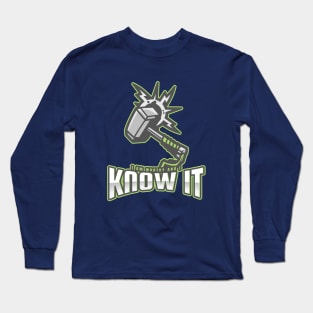 I am worthy and I know it Long Sleeve T-Shirt